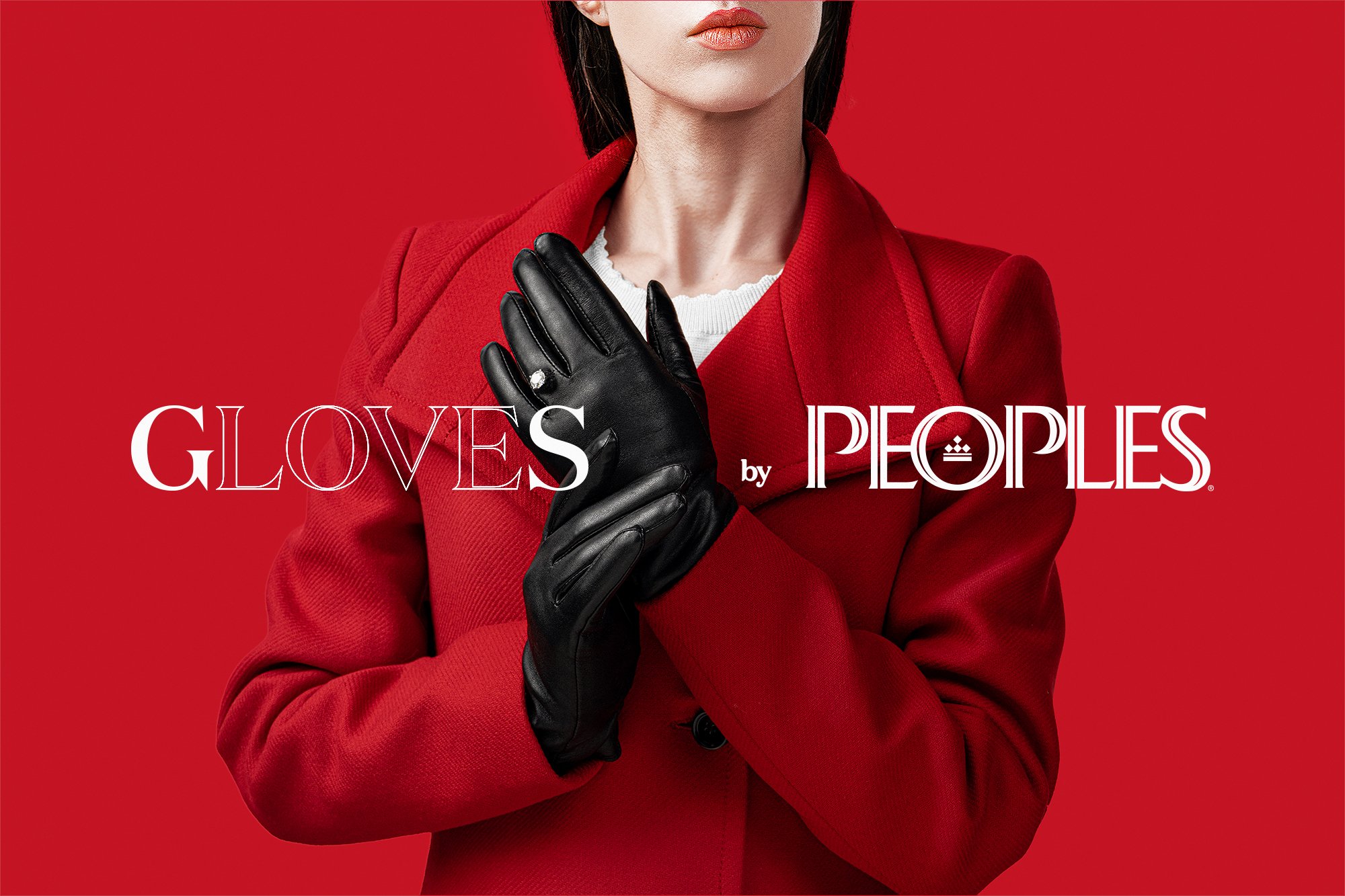 Female model in a red coat wearing gloves by Peoples, a diamond ring protrudes through the left glove. Red background, text GLOVES BY PEOPLES overtop the model.